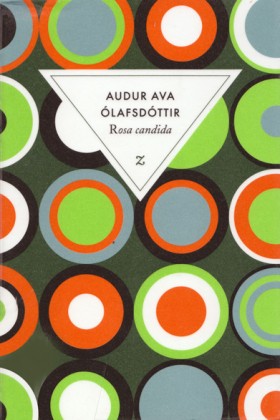 Audur Ava Olafsdottir, Rosa Candida