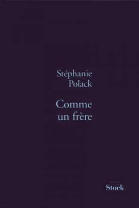Stéphanie Polack, Comme un frère