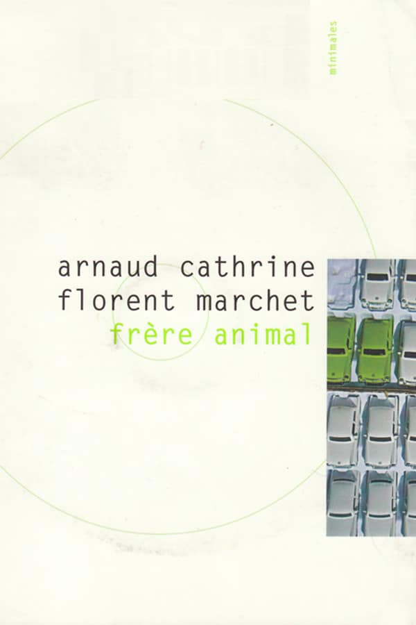Arnaud Cathrine et Florent Marchet, Frère animal