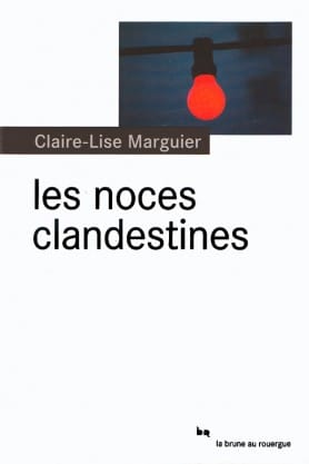 Claire-Lise Marguier, Les noces clandestines