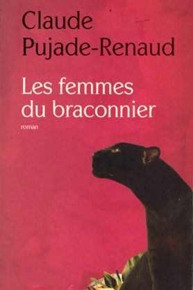 Claude Pujade-Renaud, Les femmes du braconnier