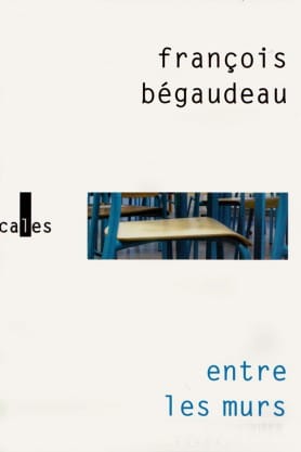 François BEGAUDEAU, Entre les murs