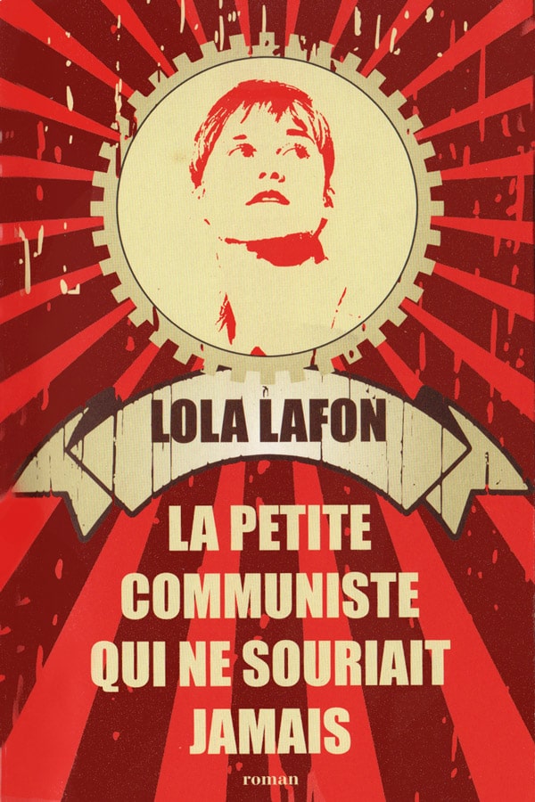 Lola Lafon, La petite communiste qui ne souriait jamais