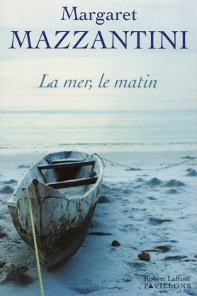 Margaret Mazzantini, La mer, lematin