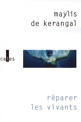 Maylis de KERANGAL, Réparer les vivants