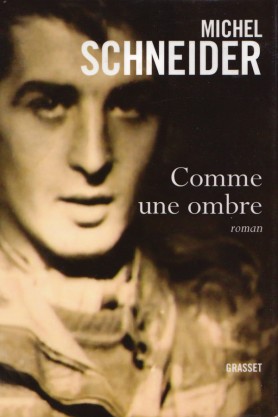 Michel SCHNEIDER, Comme une ombre