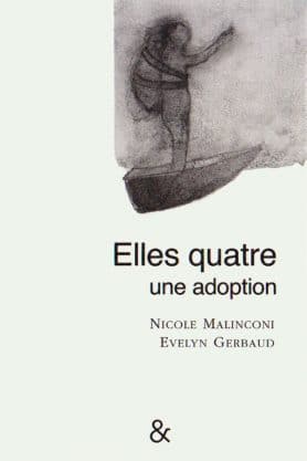 Nicole MALINCONI, Elles quatre, une adoption