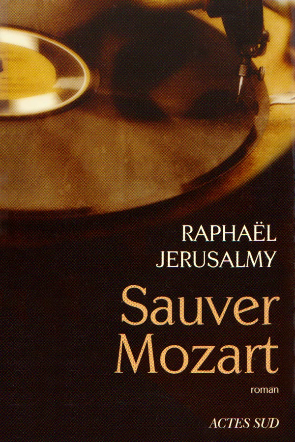 Raphael JERUSALMY, Sauver Mozart