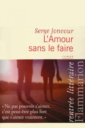 Serge Joncour, L'Amour sans le faire