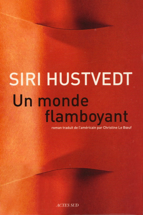 Siri Hustvedt, Un monde flamboyant
